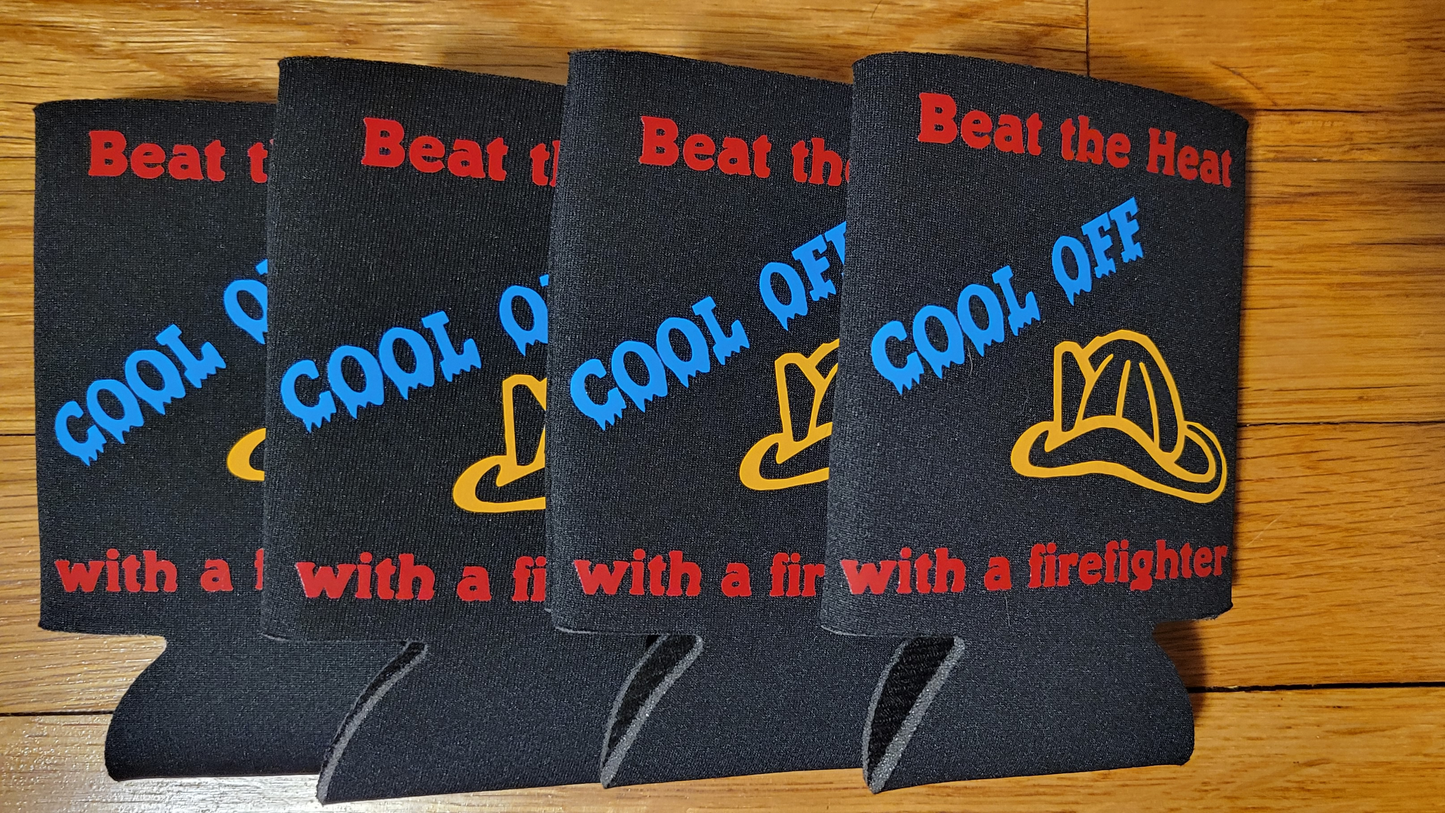 Beat the Heat, Cool off with a Firefighter! Koozies