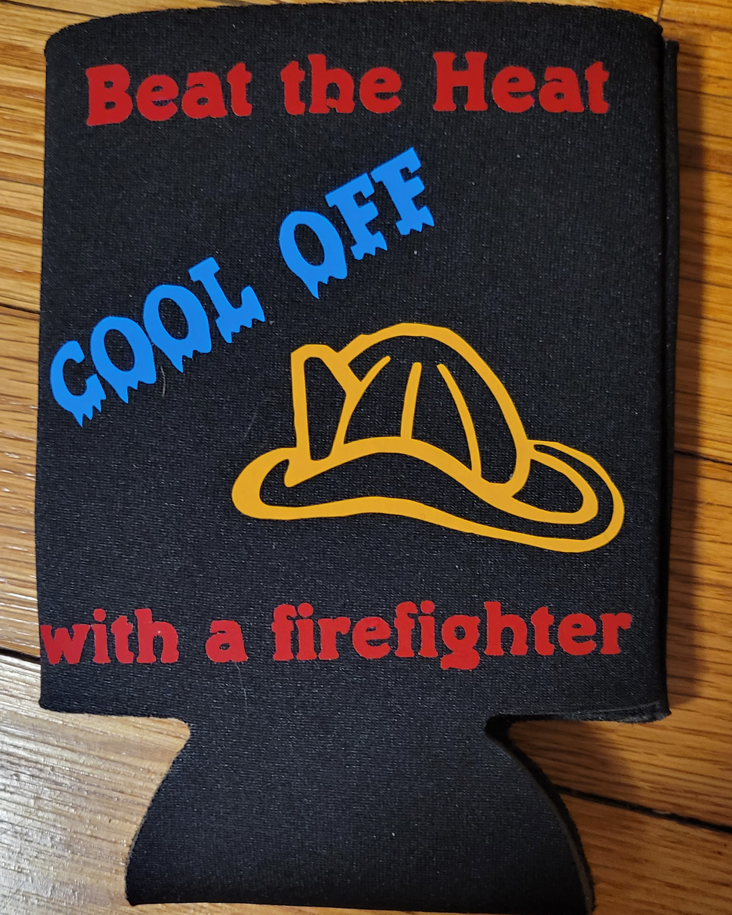 Beat the Heat, Cool off with a Firefighter! Koozies