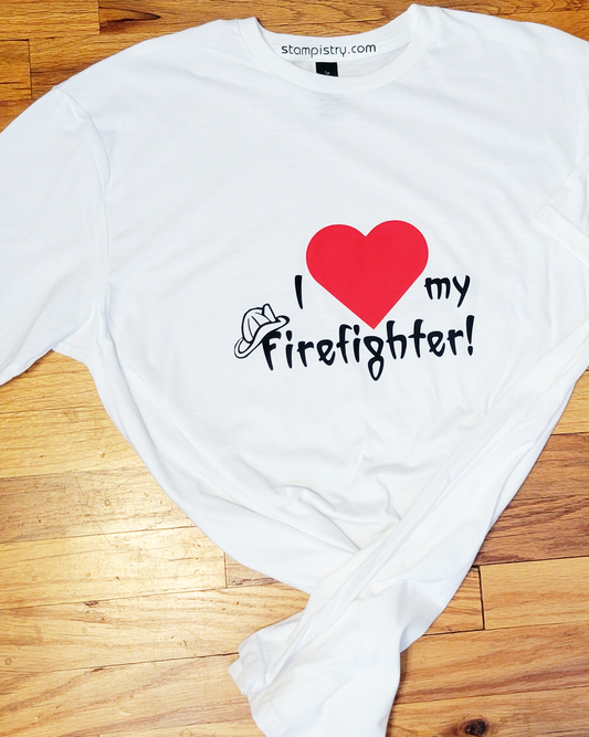 I Love My Firefighter T-Shirt