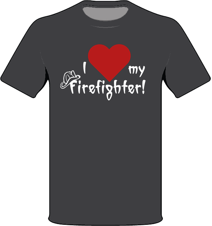 I Love My Firefighter T-Shirt