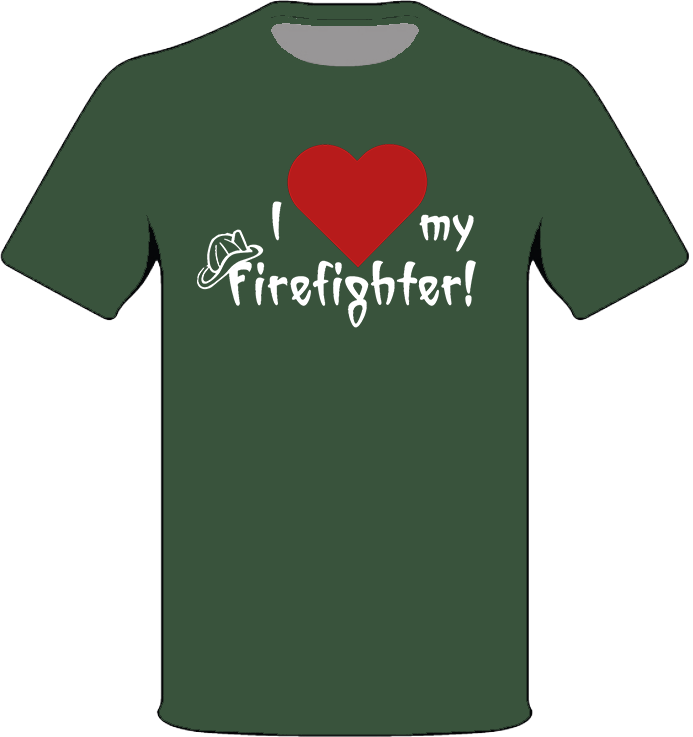 I Love My Firefighter T-Shirt